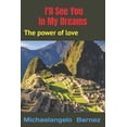 thumbnail image 1 of I'll See You in My Dreams: The power of love, (Paperback), 1 of 1