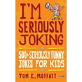 thumbnail image 1 of I'm Joking I'm Seriously Joking: 500+ Seriously Funny Jokes for Kids, (Paperback), 1 of 1