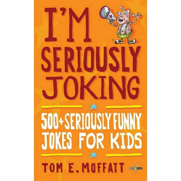 I'm Joking I'm Seriously Joking: 500+ Seriously Funny Jokes for Kids, (Paperback)