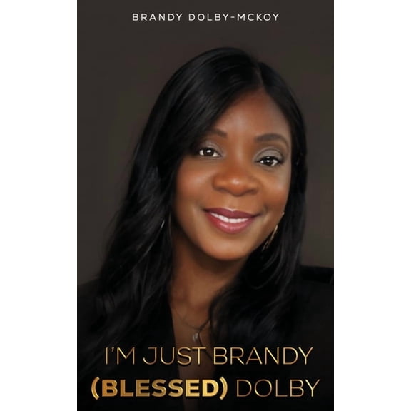 I'm Just Brandy (Blessed) Dolby, (Paperback)