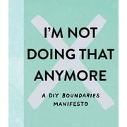 Im Not Doing That Anymore, Hardcover