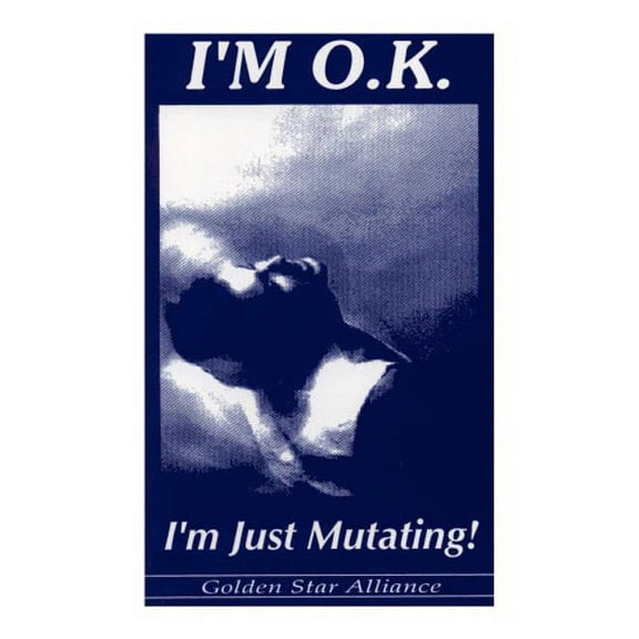 I'm O.K. I'm Just Mutating, (Paperback)