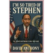 I'm So Tired of Stephen The Sports Network's Only Mistake, Paperback