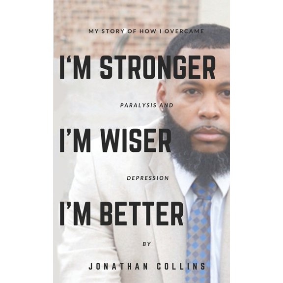 I'm Stronger, I'm Wiser, I'm Better, (Paperback)