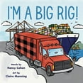 thumbnail image 1 of I'm a Big Rig!, (Board Book), 1 of 1