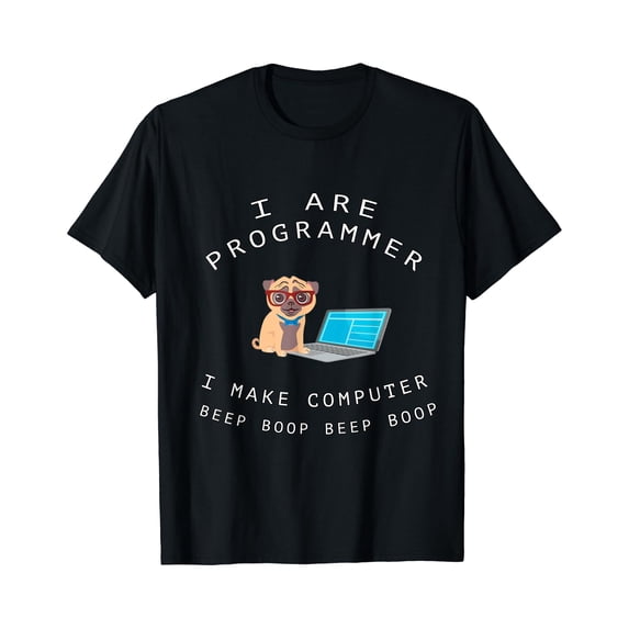 I are programmer I make computer beep boop developer dog pet T-Shirt ...