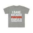 thumbnail image 1 of I bake because punching people is frowned upon Baker Unisex T-shirt S-3XL, 1 of 2