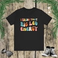 thumbnail image 1 of I bring that big Leo energy funny astrology horoscope bday Unisex T-shirt, 1 of 6