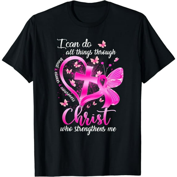 I can do all things through Chist who strengthens me breast cancer awareness Me T-Shirt