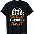 thumbnail image 1 of I can do all things through Christ | Basketball Sport T-Shirt, 1 of 4
