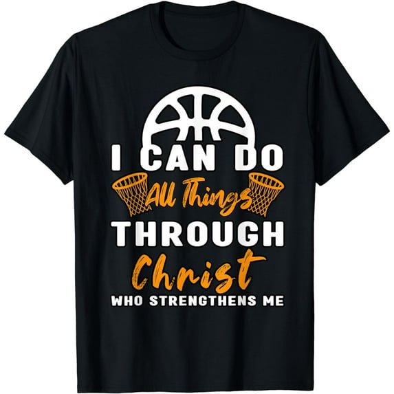 I can do all things through Christ | Basketball Sport T-Shirt