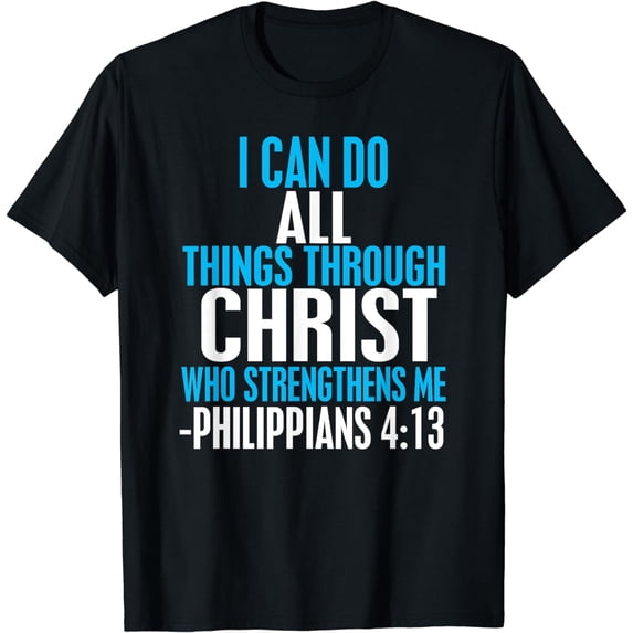 I can do all things through christ who strengthens me | T-Shirt