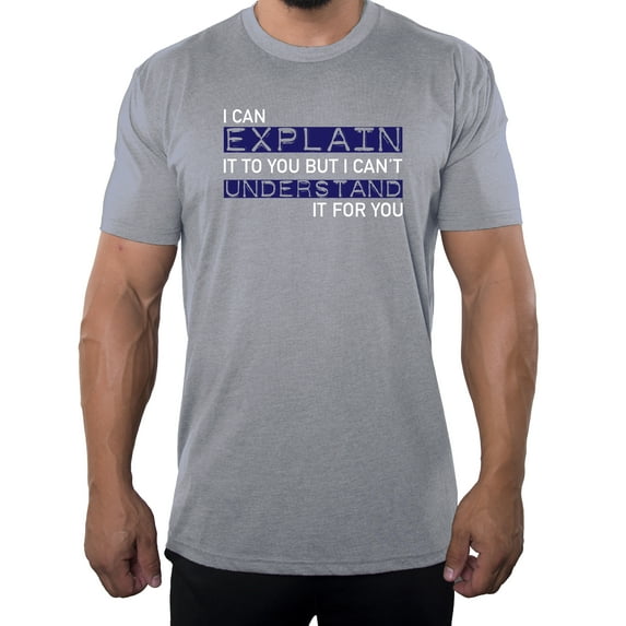 I can explain it T-shirt, Funny Men's T-shirts, Sarcastic T-shirts for Men - Heather Grey MH200FUN S8 XL