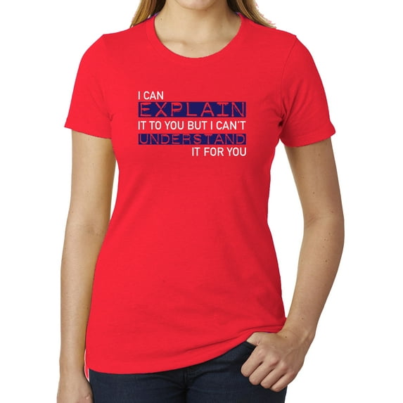I can explain it women's Funny Graphic T-shirt, Sarcastic shirts for Women - Heather Red MH200WFUN S8 3XL