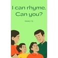 thumbnail image 1 of I can rhyme. Can you?, (Paperback), 1 of 1