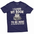 thumbnail image 1 of I closed my book T-shirt funny book reading gift tee shirt back to school librarian library shirt (Medium Navy Blue), 1 of 7
