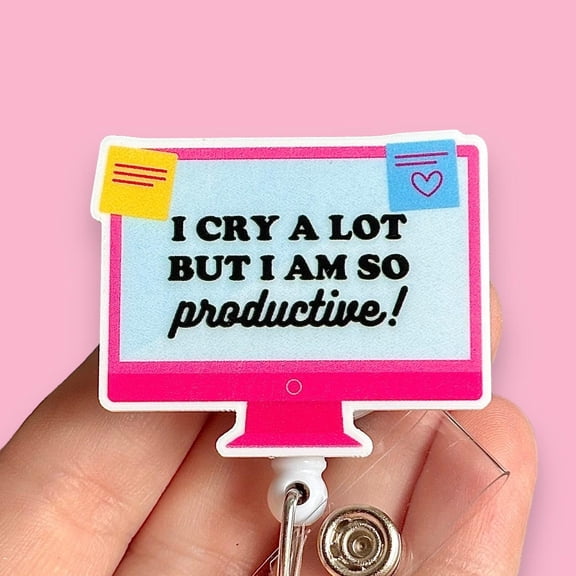 I cry a lot but Im so productive badge reel - Funny sarcastic badge reel - Nurse badge reel - Badge clip - Gift for coworker