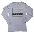 thumbnail image 1 of I'd Agree with You But Then We'd Both Be Wrong Boy's Long Sleeve Grey T-Shirt, 1 of 2