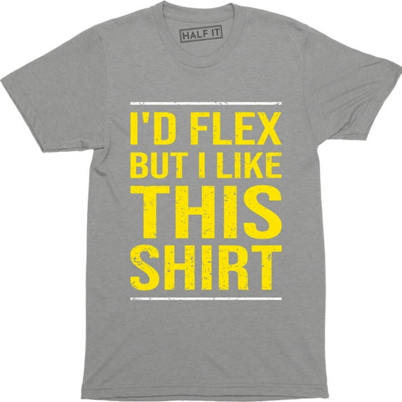 I'd Flex But I Like This Funny Joke Gym Training Fitness Gift Mens T-Shirt