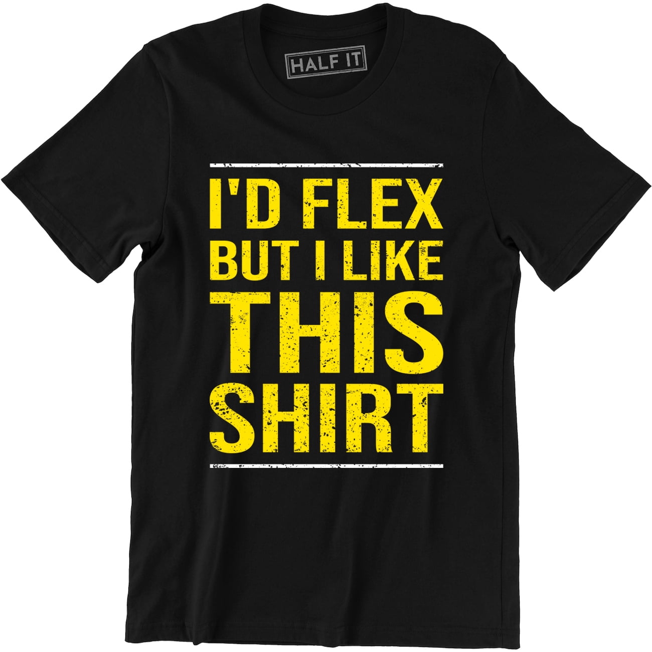 I'd Flex but I Like This Shirt Hilarious Funny Gym Pun Gains