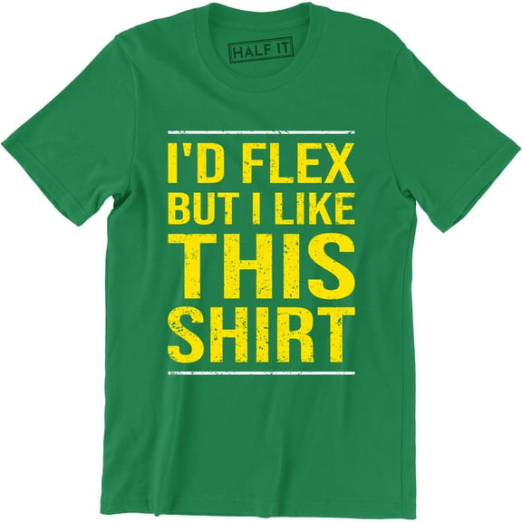 I'd Flex But I Like This Funny Joke Gym Training Fitness Gift Mens T-Shirt