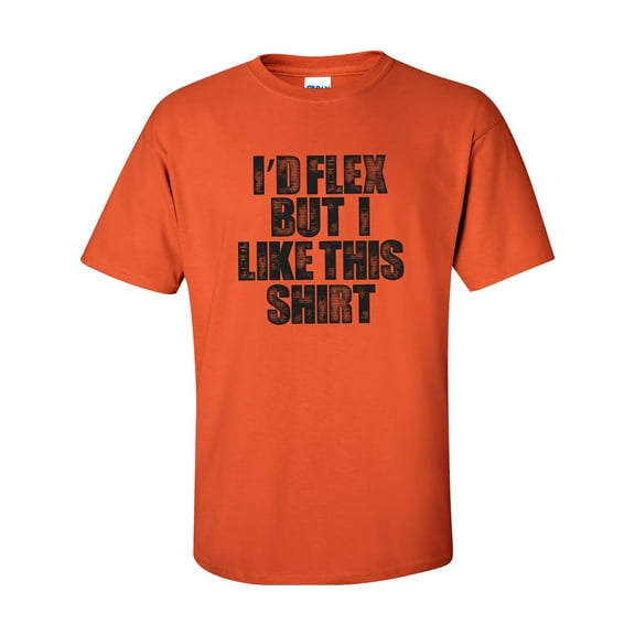 I'd Flex But I Like This Shirt Short Sleeve T-Shirt
