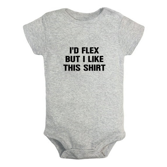 I'd Flex but I Like This Shirt Funny Rompers For Babies, Newborn Baby Unisex Bodysuits, Infant Jumpsuits, Toddler 0-24 Months Kids One-Piece Oufits