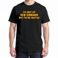 thumbnail image 1 of I'd Give Up Ice Cream But I'm No Quitter T-Shirt – Sarcastic Humor – Unisex Adult Wear, 1 of 6