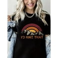 thumbnail image 1 of I'd Hike That Hiking T-Shirt Women Happy Camper Sunrise Mountain Graphic Top Short Sleeve Casual Vacation Shirt, 1 of 5