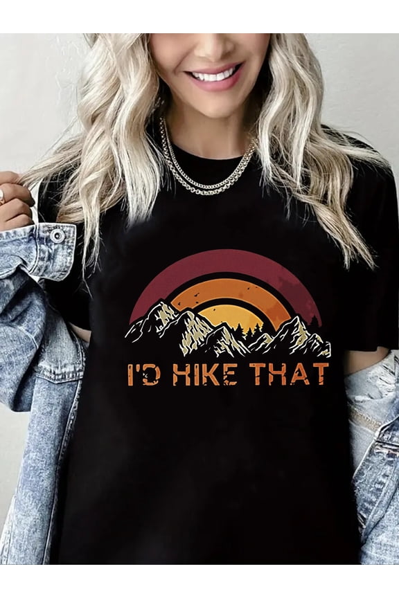 I'd Hike That Hiking T-Shirt Women Happy Camper Sunrise Mountain Graphic Top Short Sleeve Casual Vacation Shirt