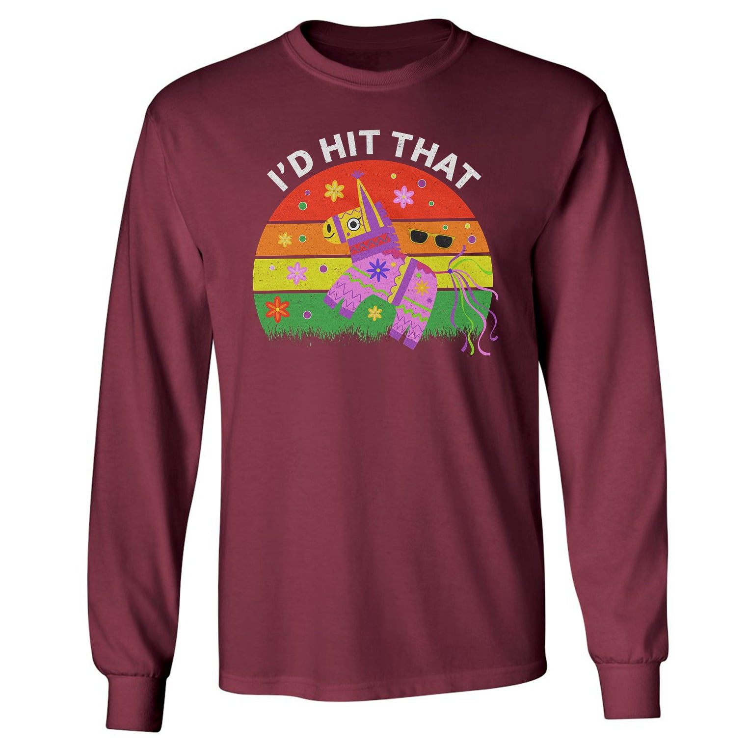 I #39 d Hit That Funny Cinco De Mayo Pinata Retro Long Sleeve T Shirt I #39 d Hit That Funny Cinco De Mayo Pinata Retro Long Sleeve T Shirt