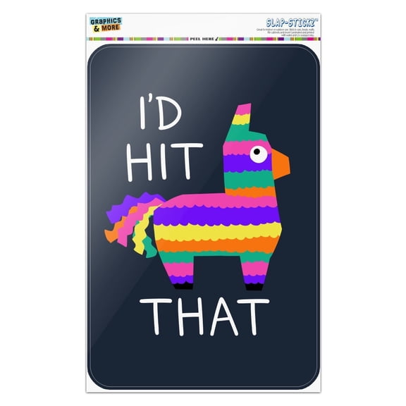 I'd Hit That Pinata Funny Home Business Office Sign - Window Sticker - 6" x 9" (15.2cm x 22.9cm)