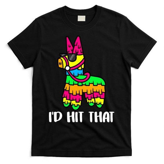 I'd Hit That Pinata Party T-Shirt