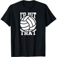 thumbnail image 1 of I'd Hit That Volleyball Beach Volleyball Team T-Shirt mens t shirt，black，women，funny，misfits，men，journey，t-shirt, 1 of 4