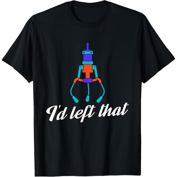 I'd Left That Prize Claw Machine Crane Game T-Shirt men and women can wear, black, white, gifts