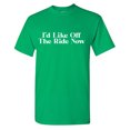 thumbnail image 1 of I'd Like Off The Ride Now Sarcastic Humor Graphic Tees Gift For Mens Novelty Funny T Shirt, 1 of 5
