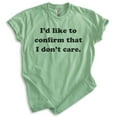 thumbnail image 1 of I'd Like To Confirm That I Don't Care Shirt, Unisex Women's Men's Shirt, Moody Shirt, Attitude Shirt, Heather Apple Green, Medium, 1 of 6