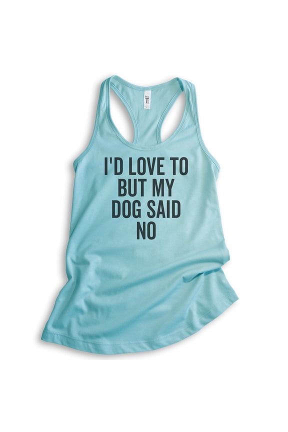 I'd Love To But My Dog Said No Tank Top, Ladies Racerback Tank Top, Funny Dog Lover Tank, Dog Owner Tank, Cancun, X-Small