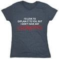 thumbnail image 1 of I'd Love To Explain It To You Sarcastic Humor Novelty Funny Women's Casual Tees, 1 of 3