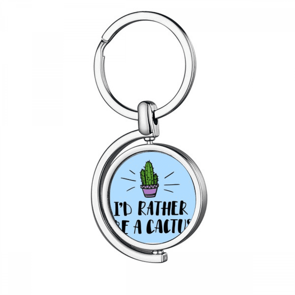 I'd Rather Be A Cactus Cactus Rotating Keychain Metal Keyring Holder