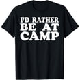 thumbnail image 1 of I'd Rather Be At Camp Men Women Summer Camping T-Shirt, 1 of 4