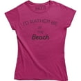thumbnail image 1 of I'd Rather Be At The Beach Beach Babe Summer Vacation Sun Holiday T-Shirt, 1 of 4