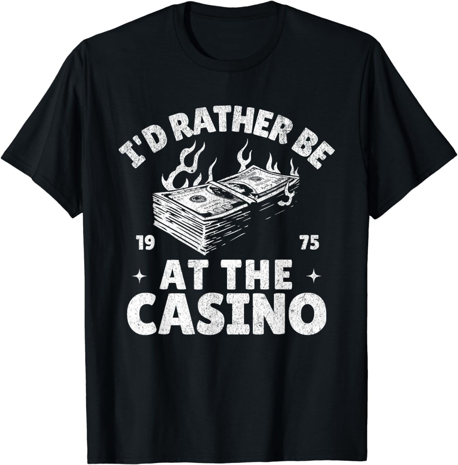 I'd Rather Be At The Casino T-Shirt Funny Casino Shirt