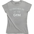 thumbnail image 1 of I'd Rather Be At The Gym Women's Workout Exercise Fitness Weights T-Shirt, 1 of 4
