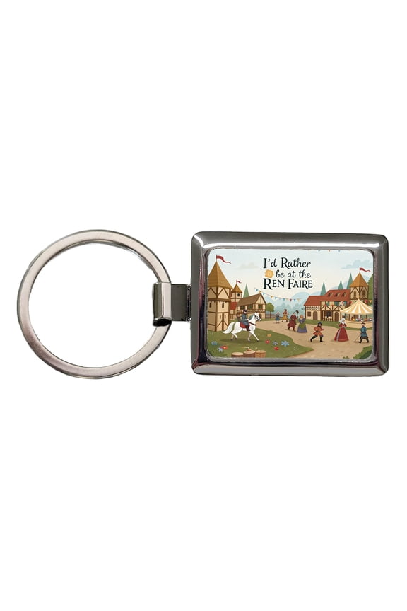 I'd Rather Be At The Ren Faire Medieval Renaissance Festival Metal Rectangle Keychain