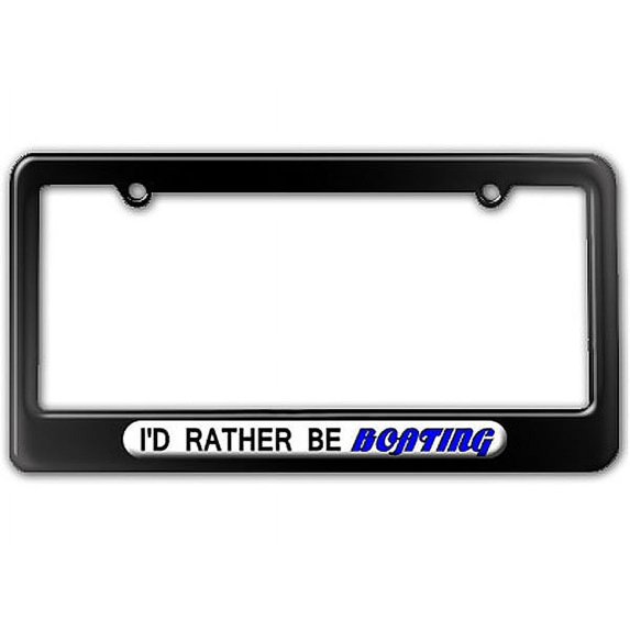 I'd Rather Be Boating License Plate Frame