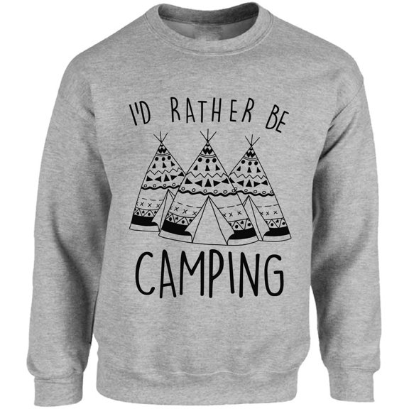 I'd Rather Be Camping Graphic Sweatshirt - S M L XL 2XL 3XL 4XL 5XL Outdoor Unisex Crewneck - Camping Graphic Tee Long Sleeve