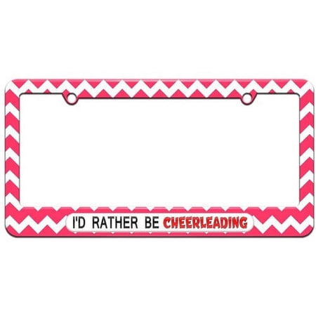 I'd Rather Be Cheerleading License Plate Tag Frame, Multiple Colors