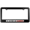 thumbnail image 1 of I'd Rather Be Climbing License Plate Frame, 1 of 1