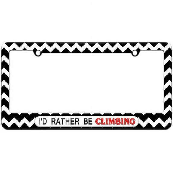 I'd Rather Be Climbing License Plate Tag Frame, Multiple Colors